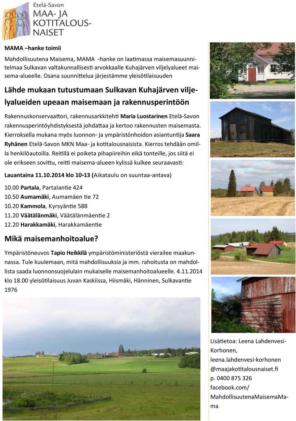 Luostarinen Etelä-Savon rakennusperintöyhdistyksestä johdattaa ja kertoo rakennusten maisemasta.