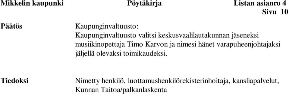 Karvon ja nimesi hänet varapuheenjohtajaksi jäljellä olevaksi toimikaudeksi.