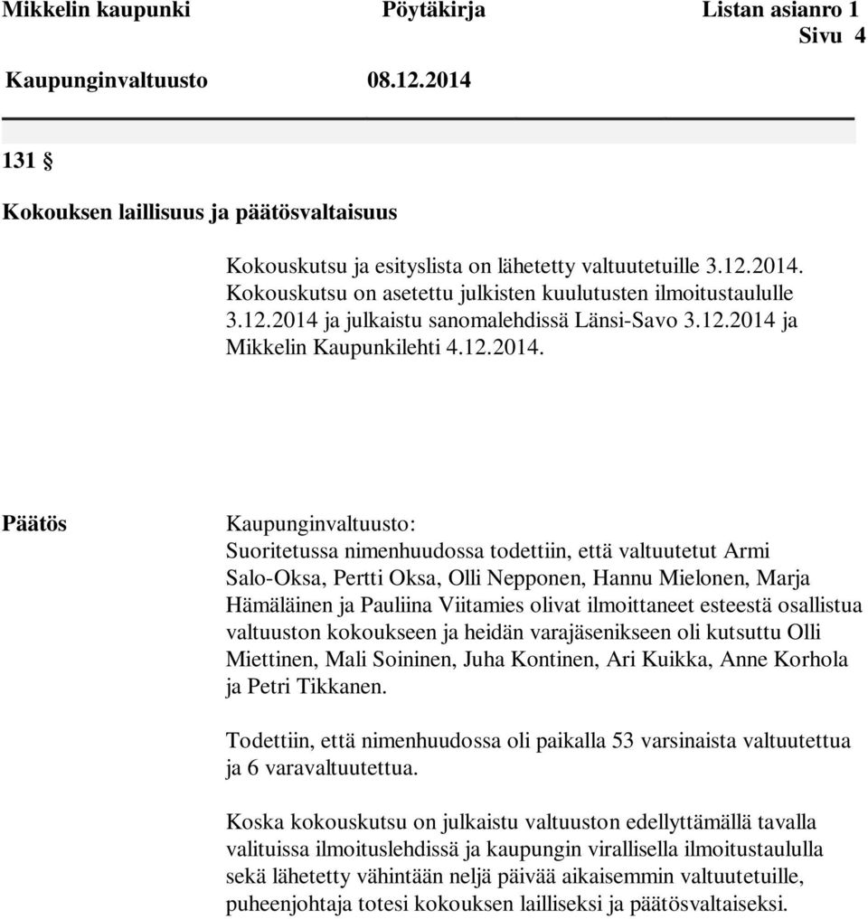 ja julkaistu sanomalehdissä Länsi-Savo 3.ja Mikkelin Kaupunkilehti 4.12.2014.