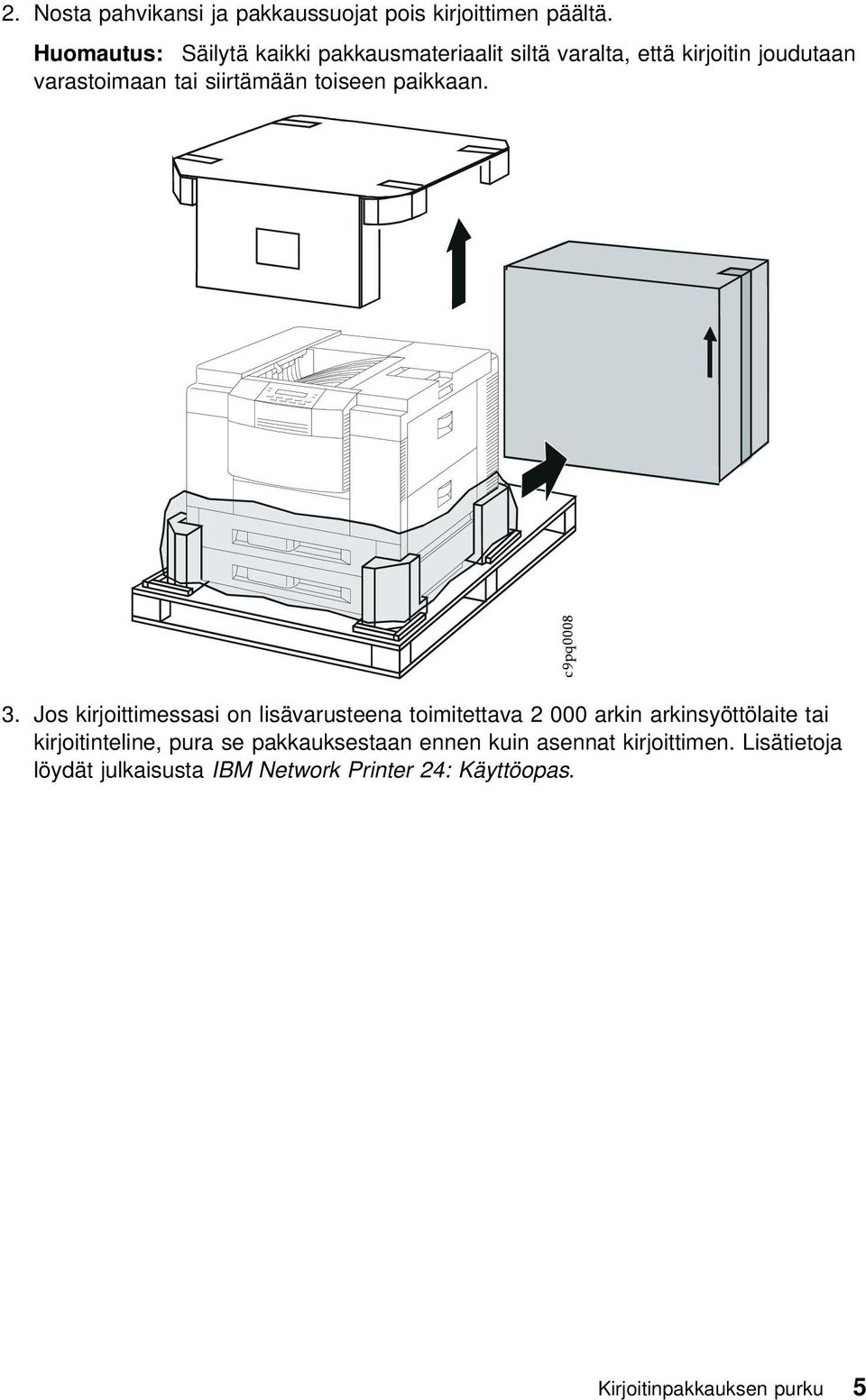 toiseen paikkaan. 3.