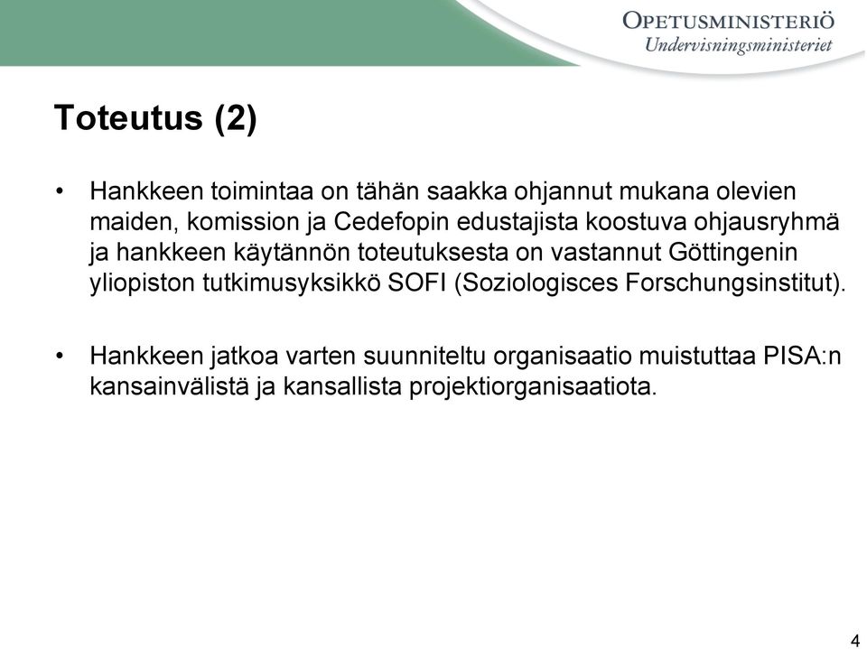 Göttingenin yliopiston tutkimusyksikkö SOFI (Soziologisces Forschungsinstitut).
