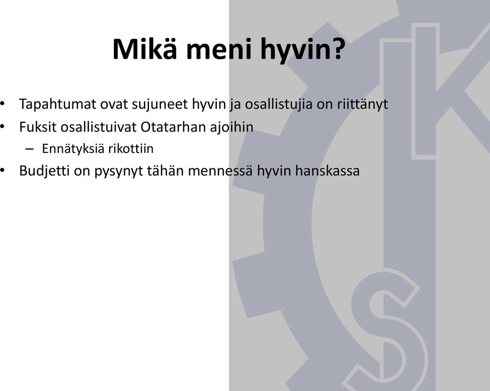 on riittänyt Fuksit osallistuivat Otatarhan