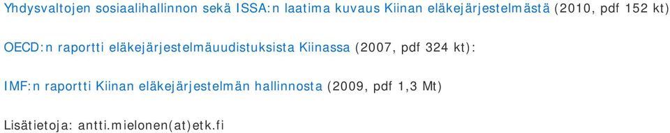 eläkejärjestelmäuudistuksista Kiinassa (2007, pdf 324 kt): IMF:n