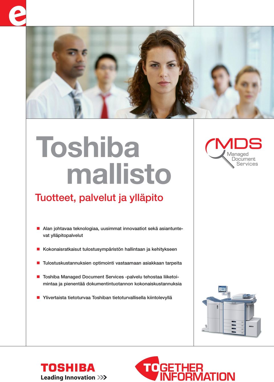 optimointi vastaamaan asiakkaan tarpeita Toshiba Managed Document Services -palvelu tehostaa liiketoimintaa