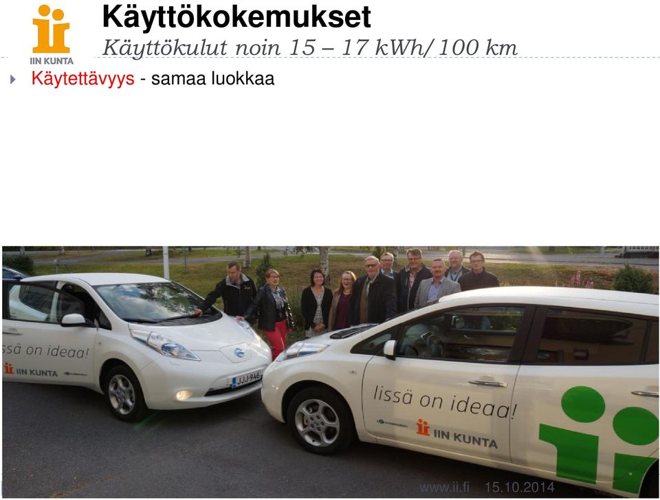 120 km ajoon (Oulu Ii Kemi) Latauspisteet nopeita ja puolinopeita latauspisteitä pitää olla kaupungeissa kuin