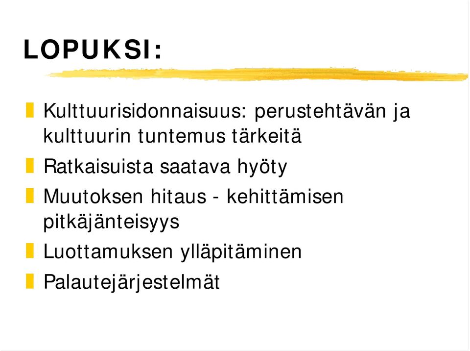 hyöty Muutoksen hitaus - kehittämisen