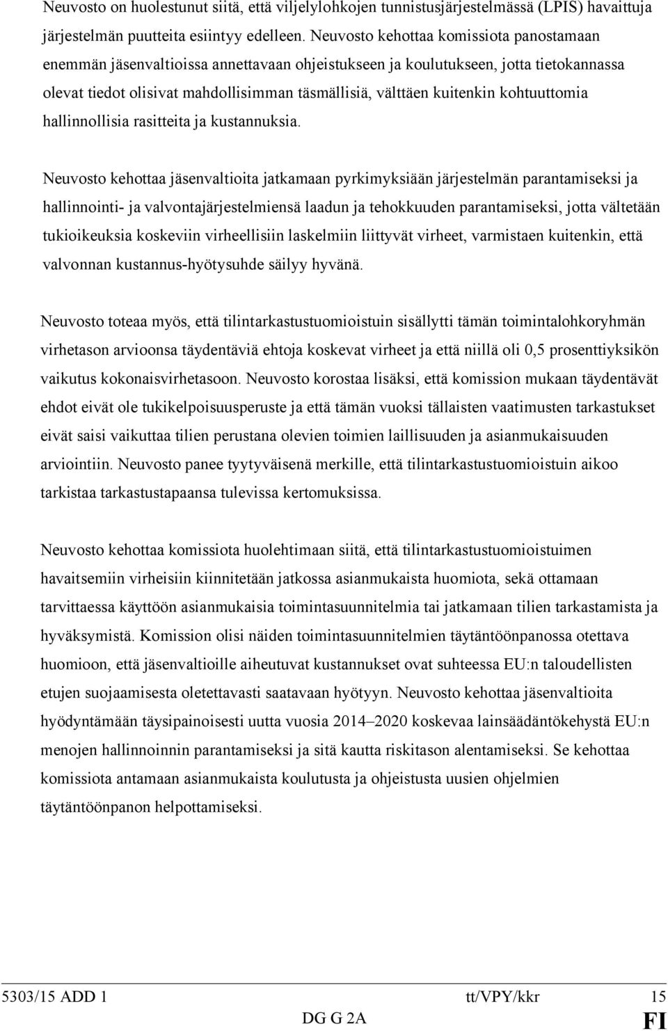 kohtuuttomia hallinnollisia rasitteita ja kustannuksia.