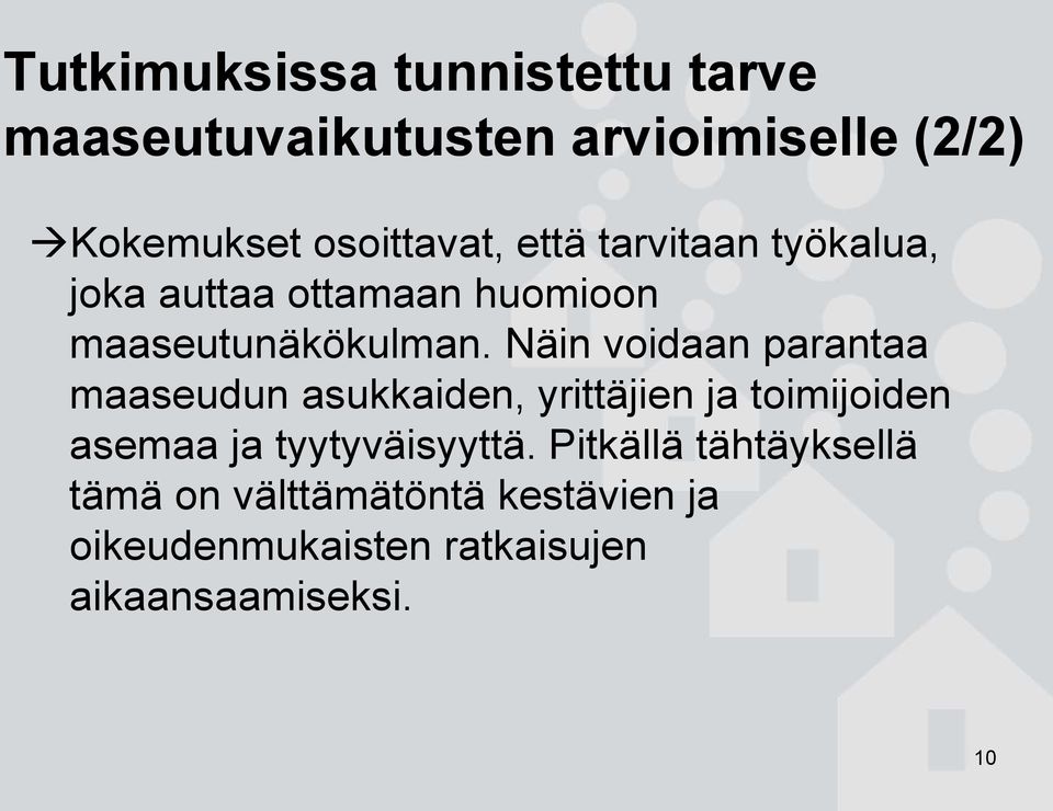 Näin voidaan parantaa maaseudun asukkaiden, yrittäjien ja toimijoiden asemaa ja