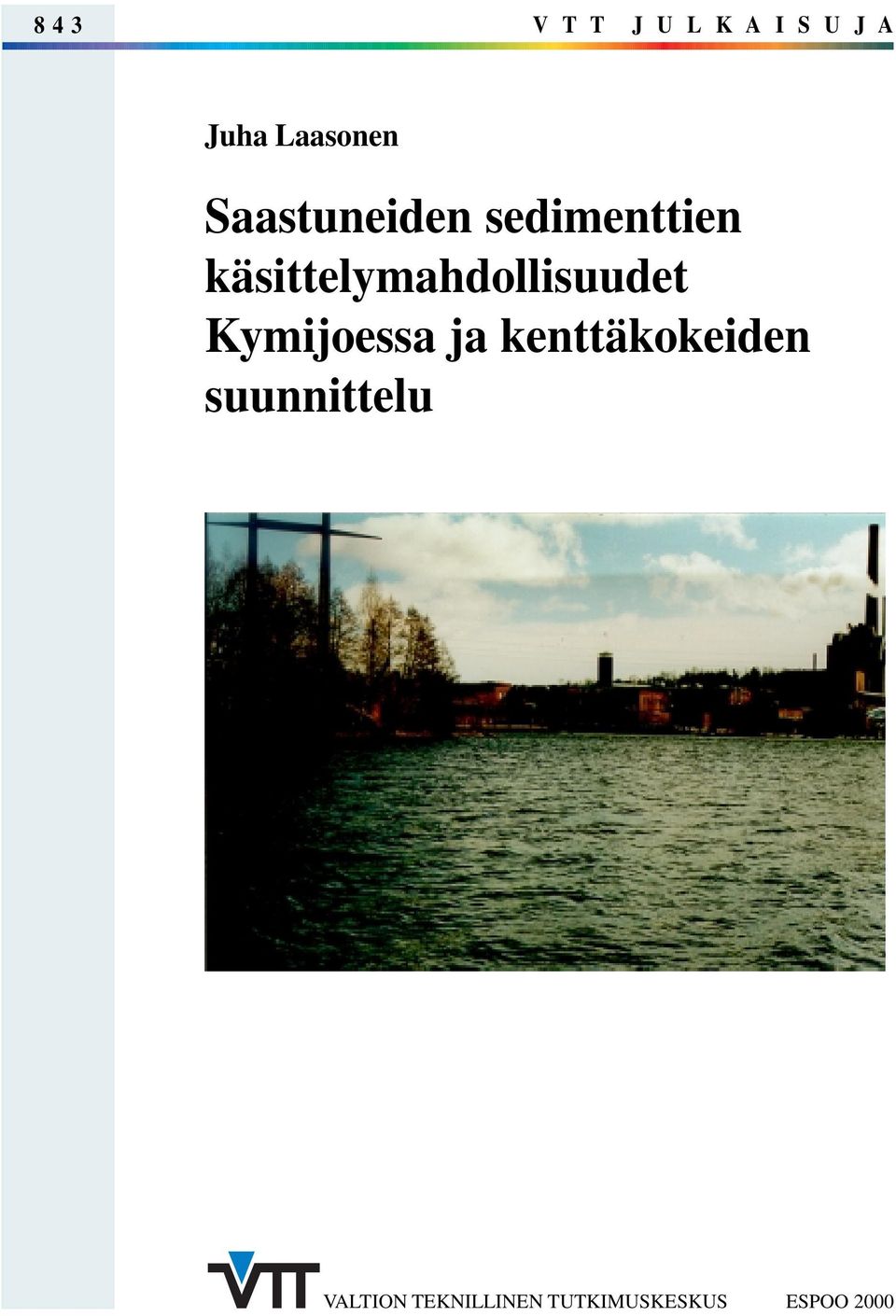 käsittelymahdollisuudet Kymijoessa ja