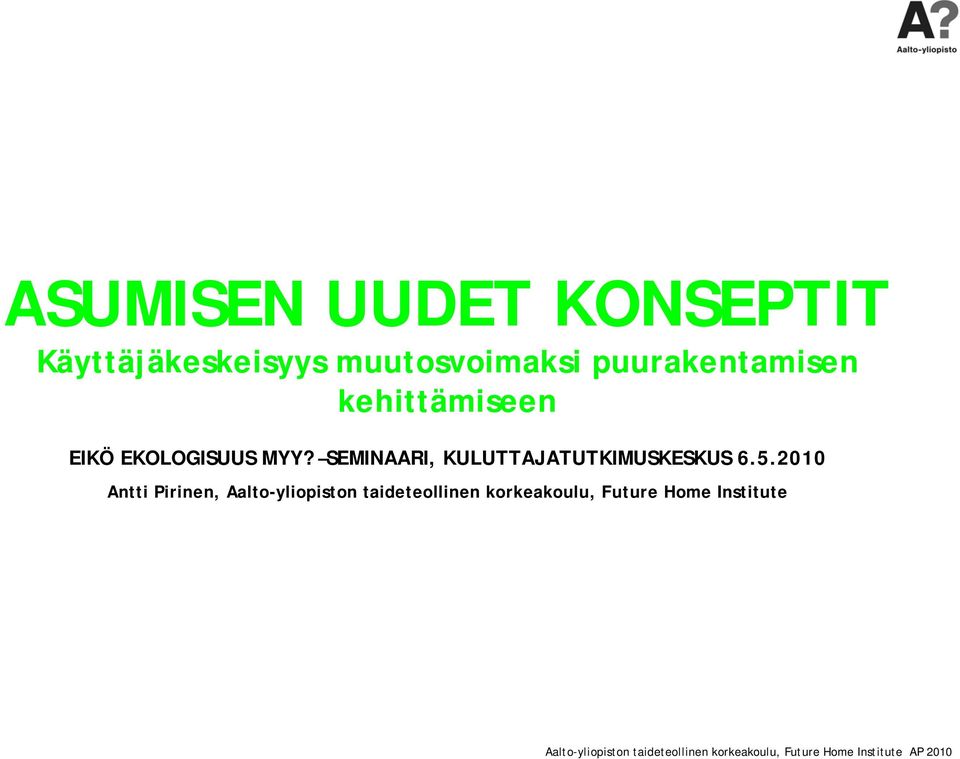 SEMINAARI, KULUTTAJATUTKIMUSKESKUS 6.5.