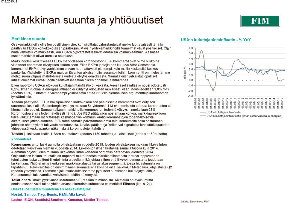 Aasiassa osakemarkkinat olivat aamulla nousussa. Markkinoiden keskittyessä FED:n mahdolliseen koronnostoon EKP kommentit ovat viime viikkoina viitanneet enemmän elvytyksen lisäämiseen.