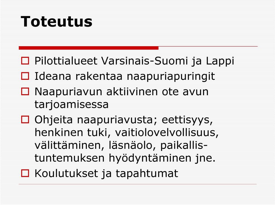 naapuriavusta; eettisyys, henkinen tuki, vaitiolovelvollisuus,