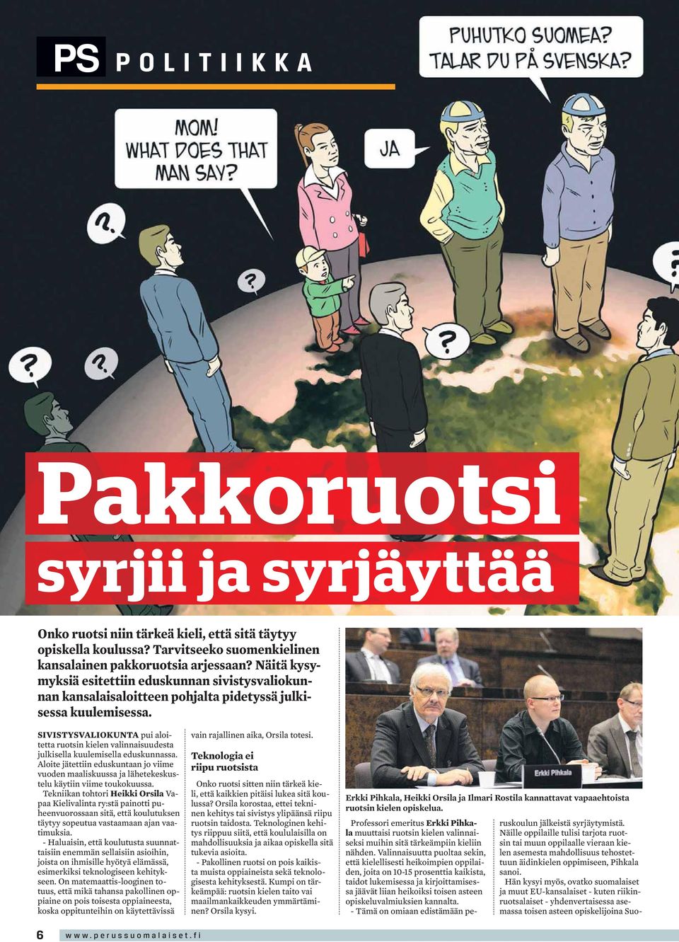 SIVISTYSVALIOKUNTA pui aloitetta ruotsin kielen valinnaisuudesta julkisella kuulemisella eduskunnassa.