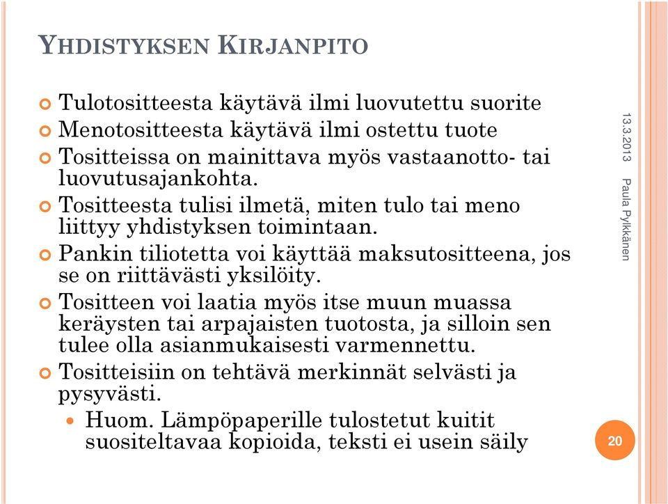 Pankin tiliotetta voi käyttää maksutositteena, jos se on riittävästi yksilöity.