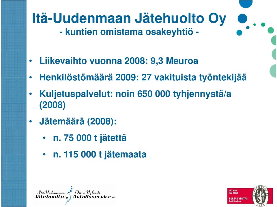 vakituista työntekijää Kuljetuspalvelut: noin 650 000