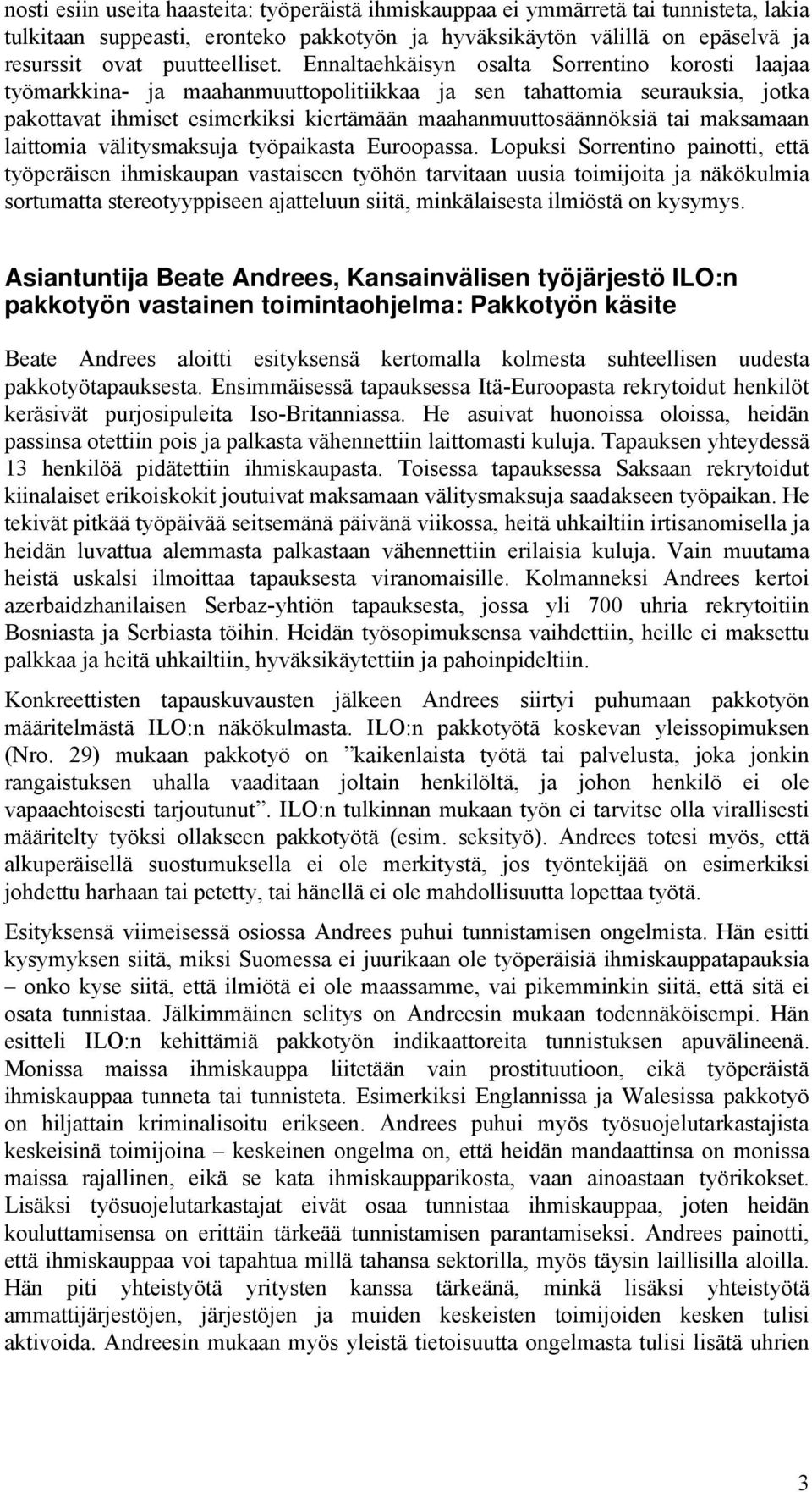 maksamaan laittomia välitysmaksuja työpaikasta Euroopassa.