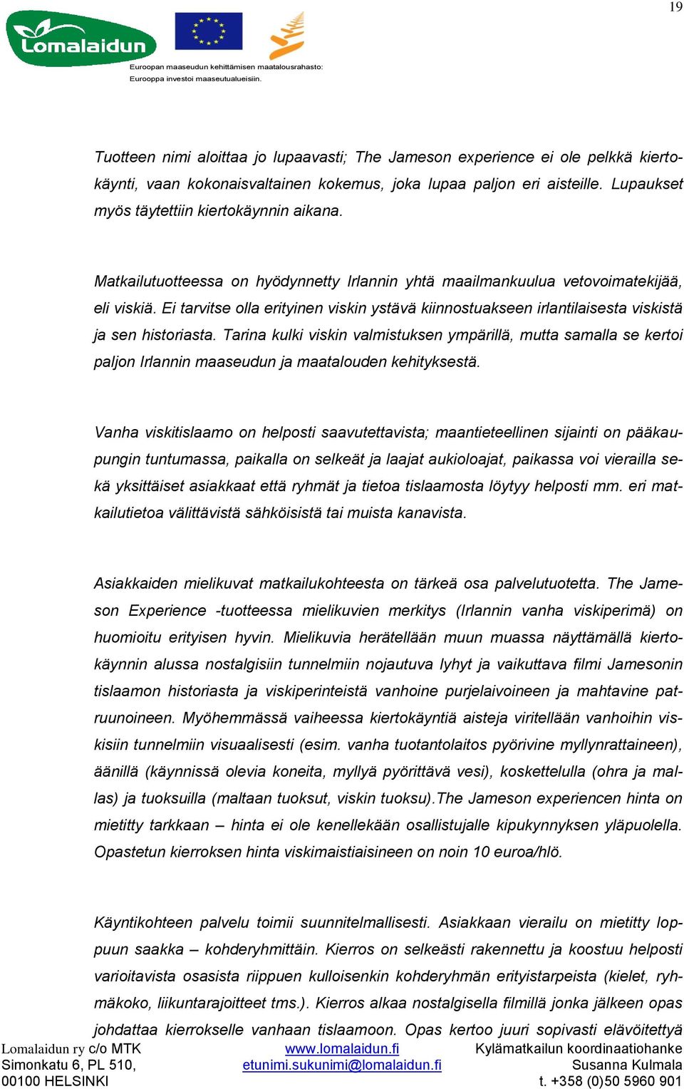 Ei tarvitse olla erityinen viskin ystävä kiinnostuakseen irlantilaisesta viskistä ja sen historiasta.