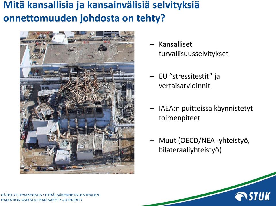 Kansalliset turvallisuusselvitykset EU stressitestit ja