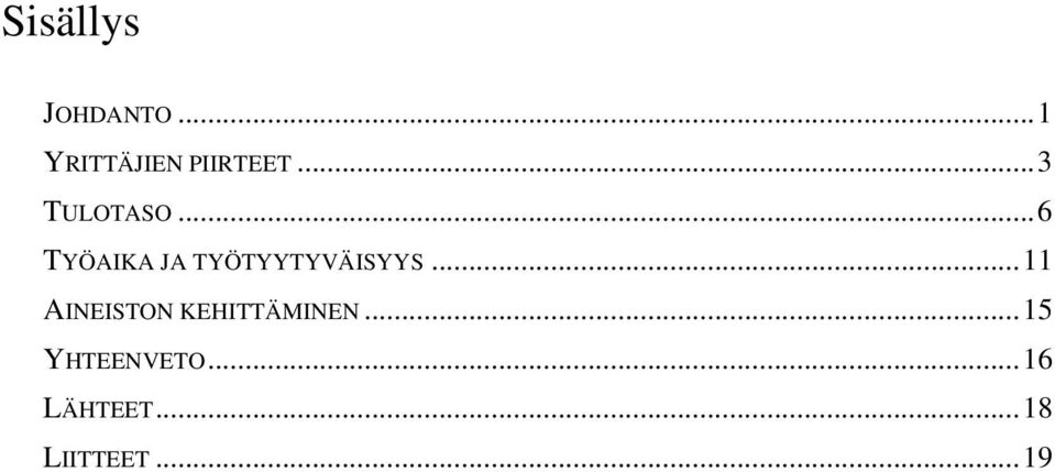 ..6 TYÖAIKA JA TYÖTYYTYVÄISYYS.