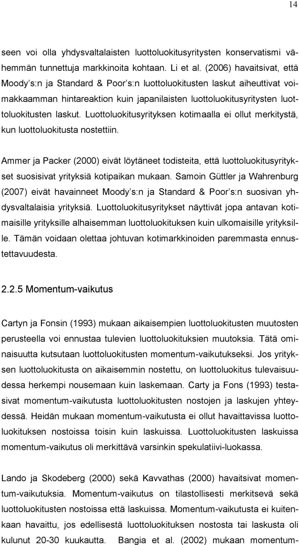 Luottoluokitusyrityksen kotimaalla ei ollut merkitystä, kun luottoluokitusta nostettiin.