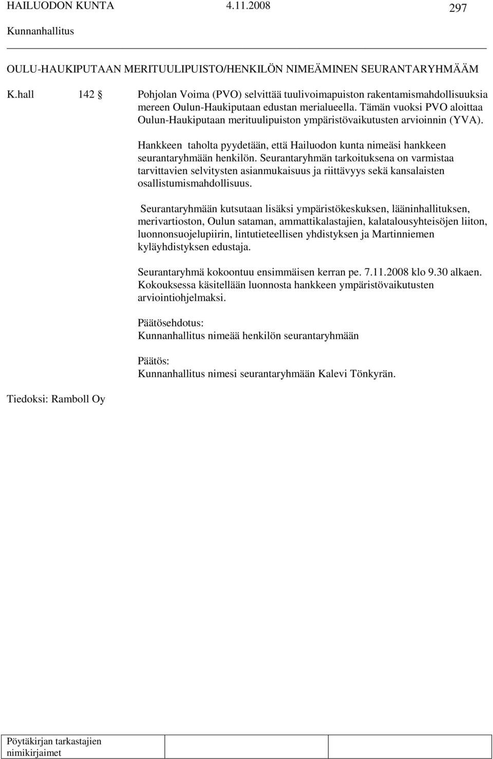Tämän vuoksi PVO aloittaa Oulun-Haukiputaan merituulipuiston ympäristövaikutusten arvioinnin (YVA).