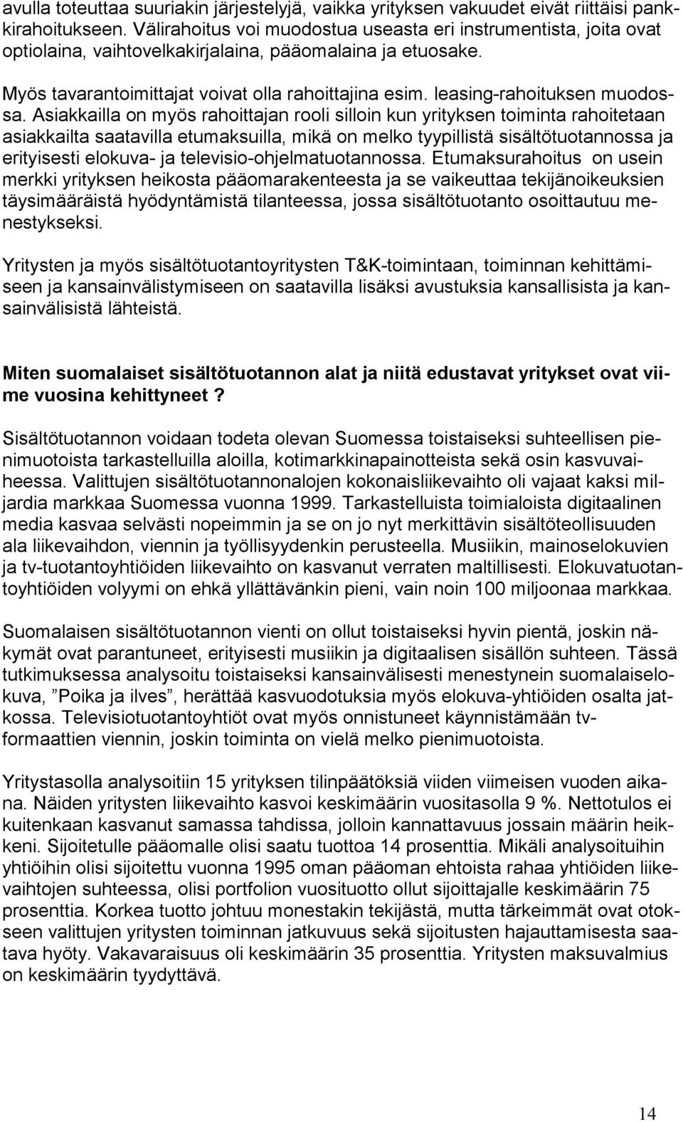 leasing-rahoituksen muodossa.