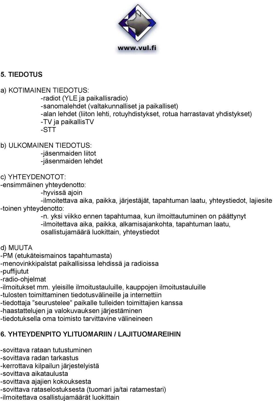 yhteystiedot, lajiesite -toinen yhteydenotto: -n.