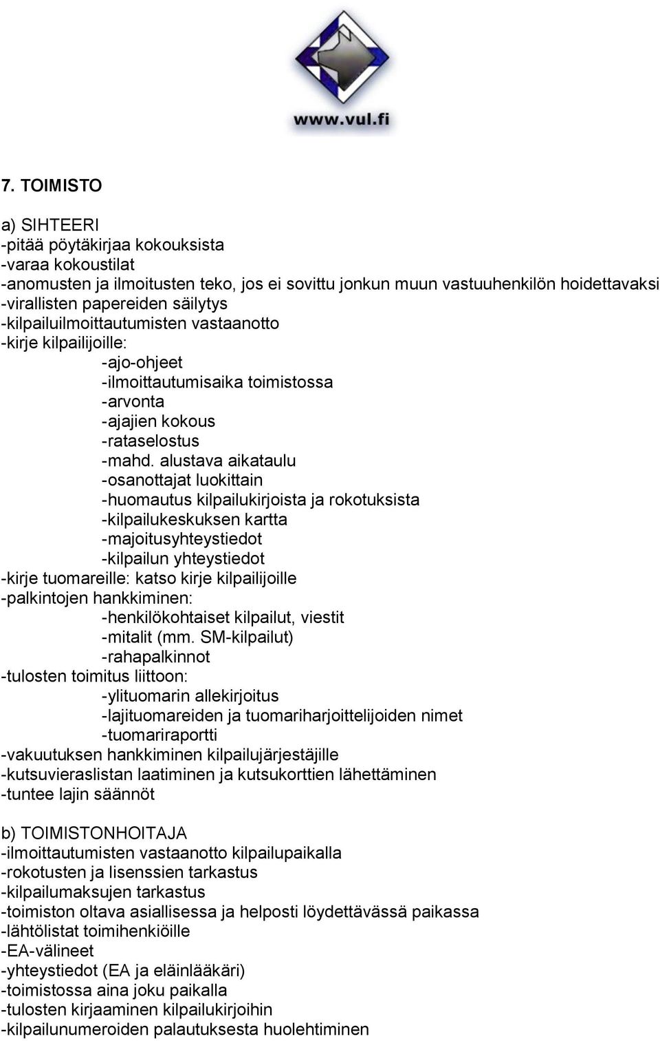 alustava aikataulu -osanottajat luokittain -huomautus kilpailukirjoista ja rokotuksista -kilpailukeskuksen kartta -majoitusyhteystiedot -kilpailun yhteystiedot -kirje tuomareille: katso kirje