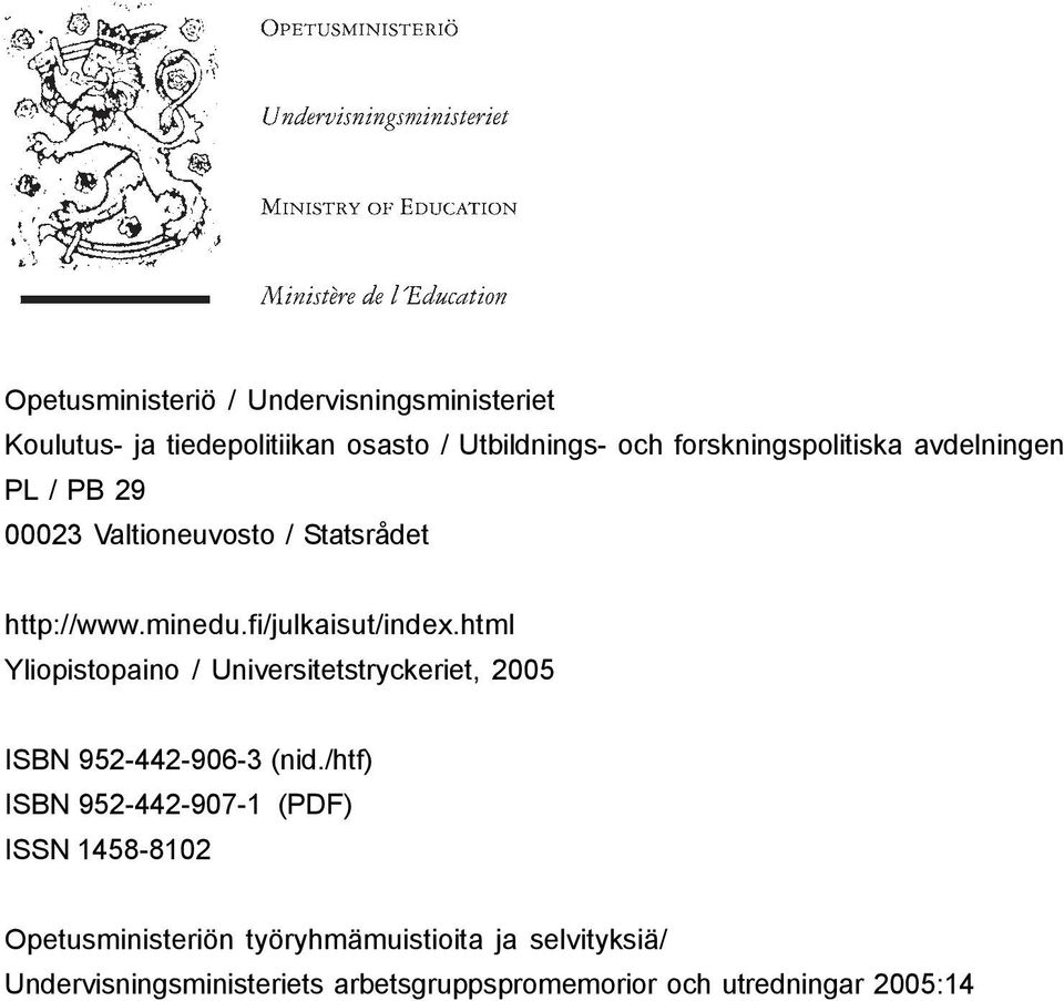 html Yliopistopaino / Universitetstryckeriet, 2005 ISBN 952-442-906-3 (nid.