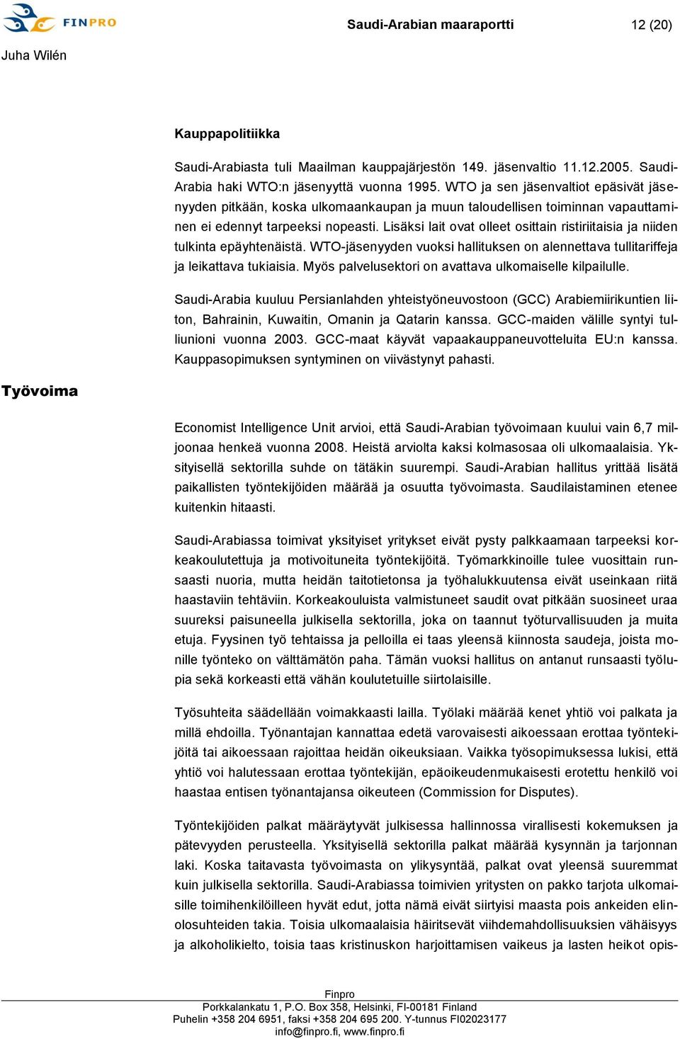 Lisäksi lait ovat olleet osittain ristiriitaisia ja niiden tulkinta epäyhtenäistä. WTO-jäsenyyden vuoksi hallituksen on alennettava tullitariffeja ja leikattava tukiaisia.