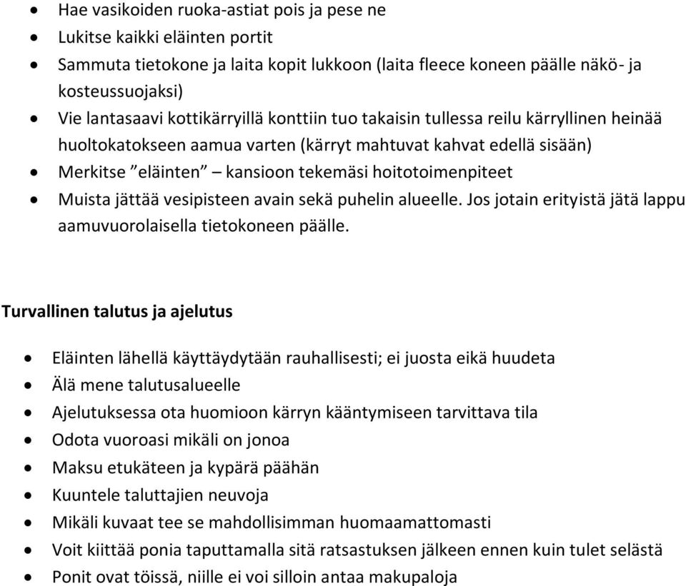 Jos jotain erityistä jätä ppu aamuvuoroisel ekoneen päälle.