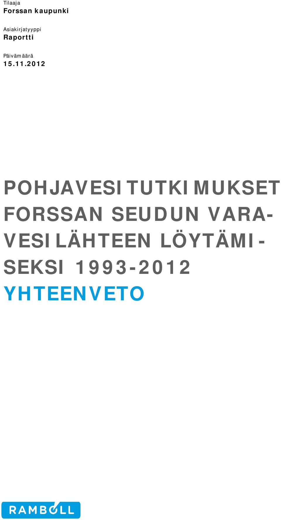 2012 POHJAVESITUTKIMUKSET FORSSAN SEUDUN