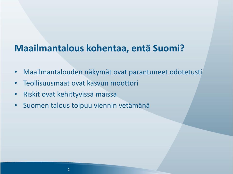 odotetusti Teollisuusmaat ovat kasvun moottori