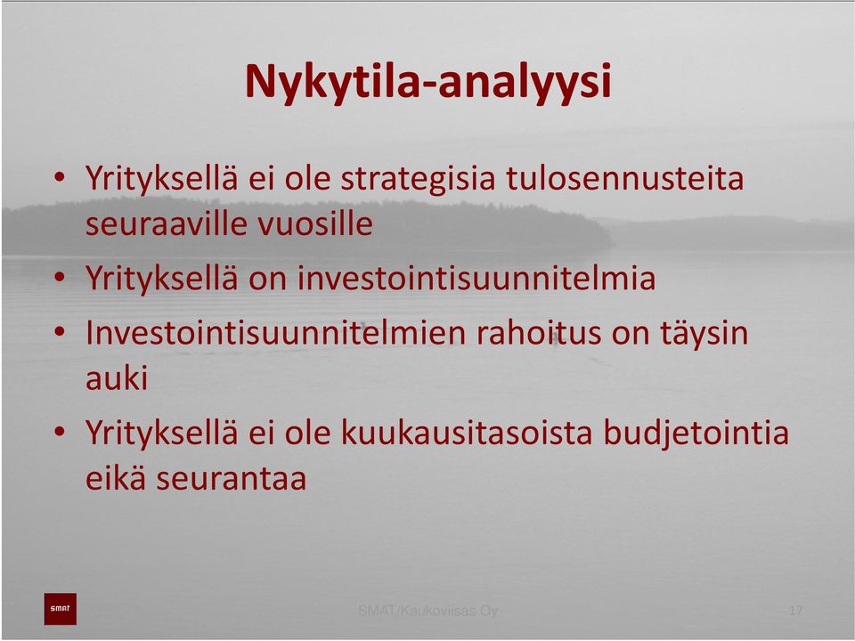 investointisuunnitelmia Investointisuunnitelmien i i i rahoitus on