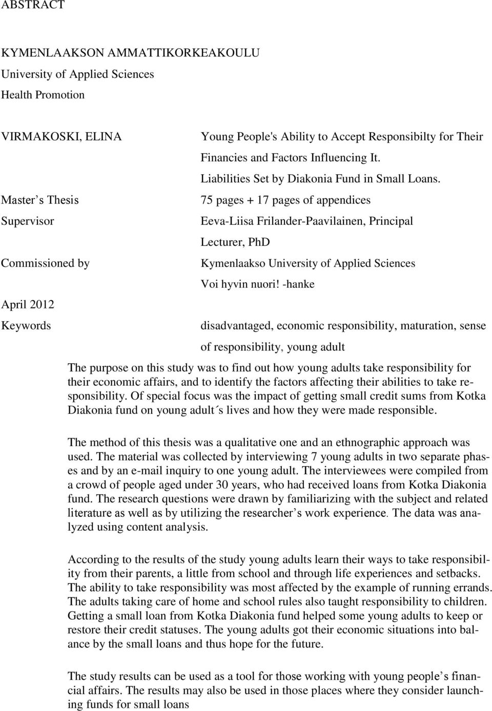 75 pages + 17 pages of appendices Eeva-Liisa Frilander-Paavilainen, Principal Lecturer, PhD Kymenlaakso University of Applied Sciences Voi hyvin nuori!