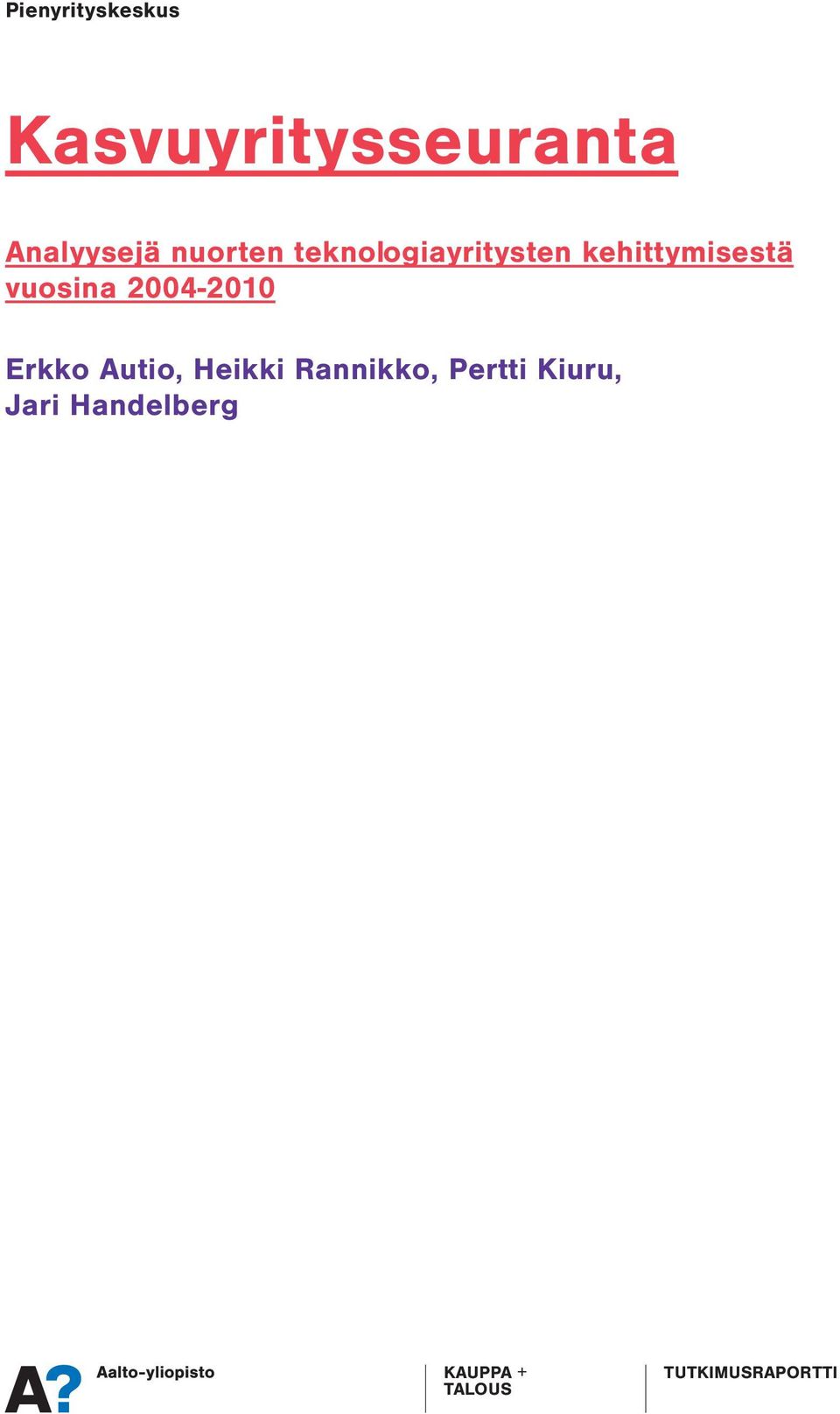 2004-2010 Erkko Autio, Heikki Rannikko, Pertti