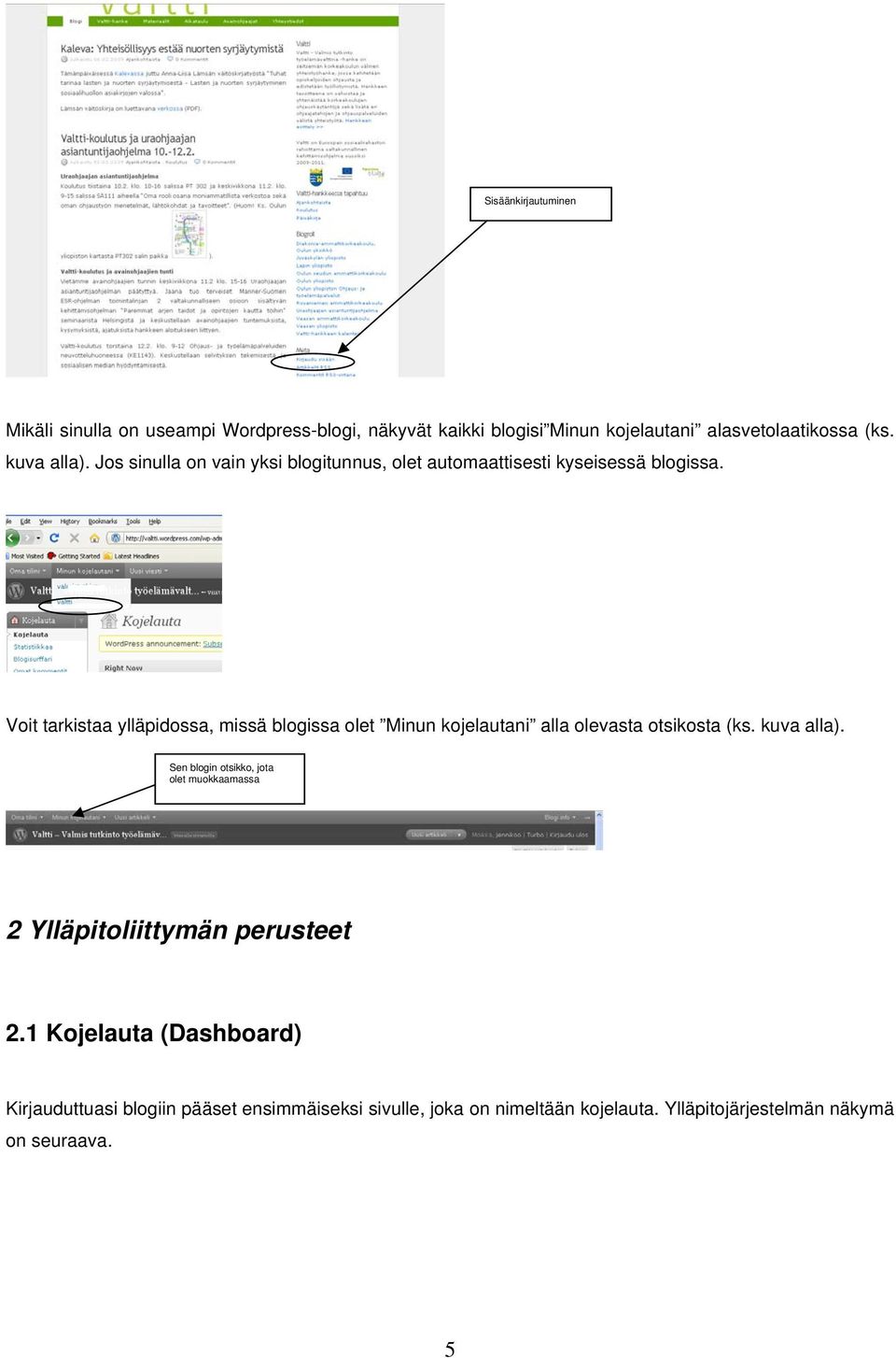 Vit tarkistaa ylläpidssa, missä blgissa let Minun kjelautani alla levasta tsiksta (ks. kuva alla).