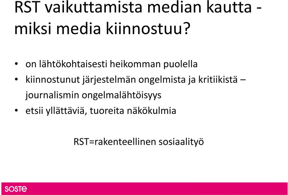 järjestelmän ongelmista ja kritiikistä journalismin