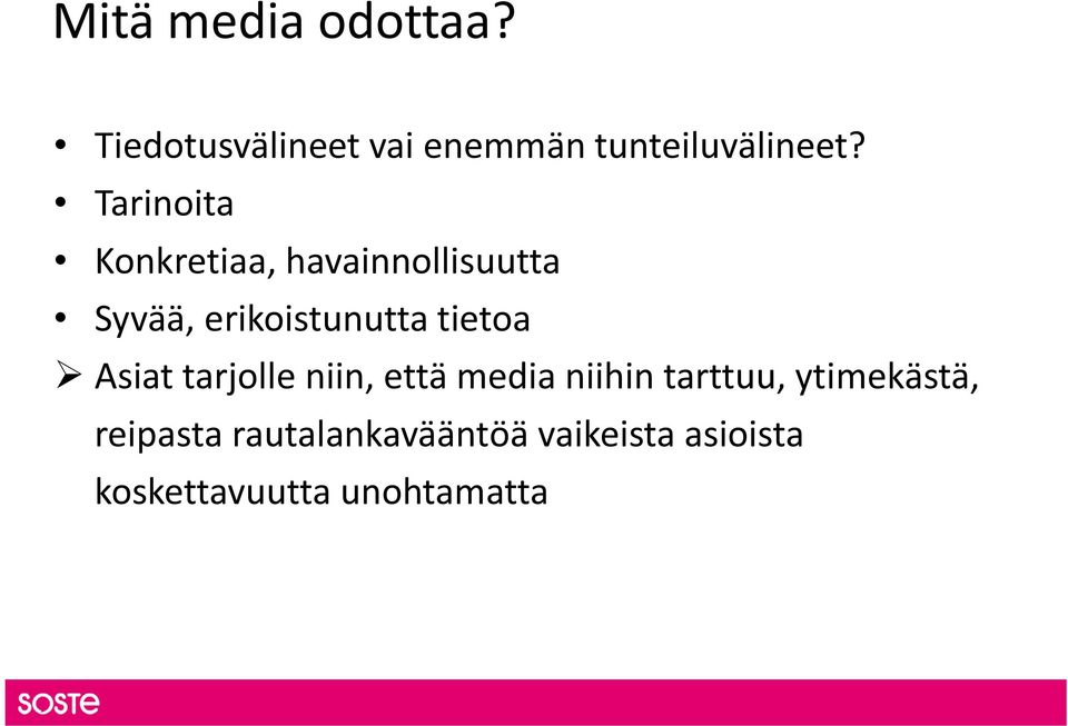 tietoa Asiat tarjolle niin, että media niihin tarttuu, ytimekästä,