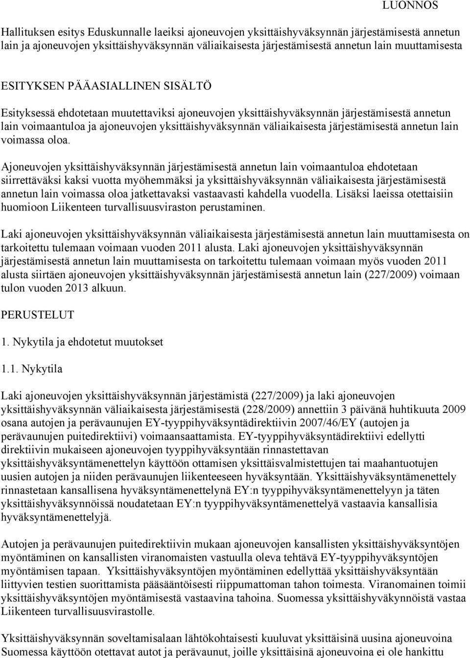 väliaikaisesta järjestämisestä annetun lain voimassa oloa.