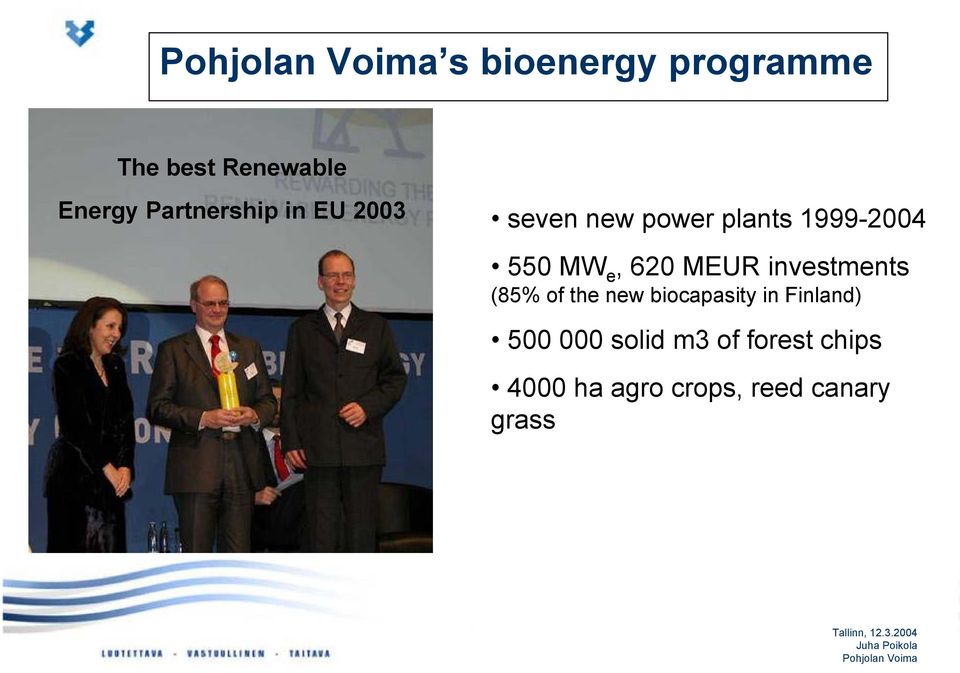MEUR investments (85% of the new biocapasity in Finland) 500