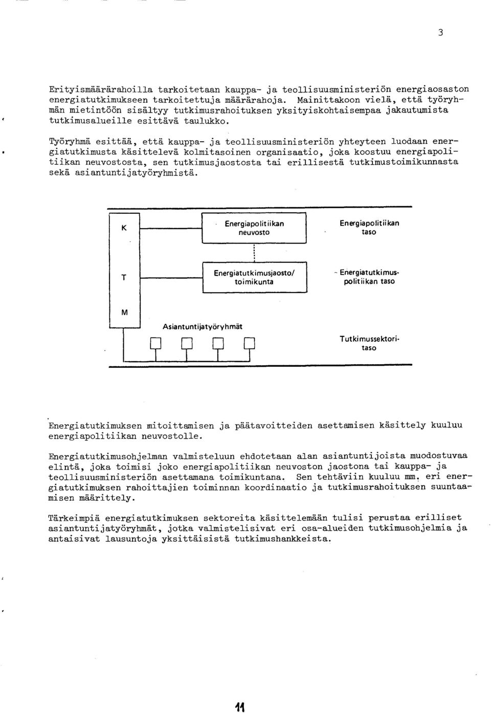 kauppa- ja teollisuusministeri6n yhteyteen fuodaan energiatutkimusta k6.