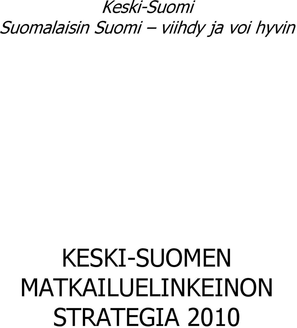 hyvin KESKI-SUOMEN