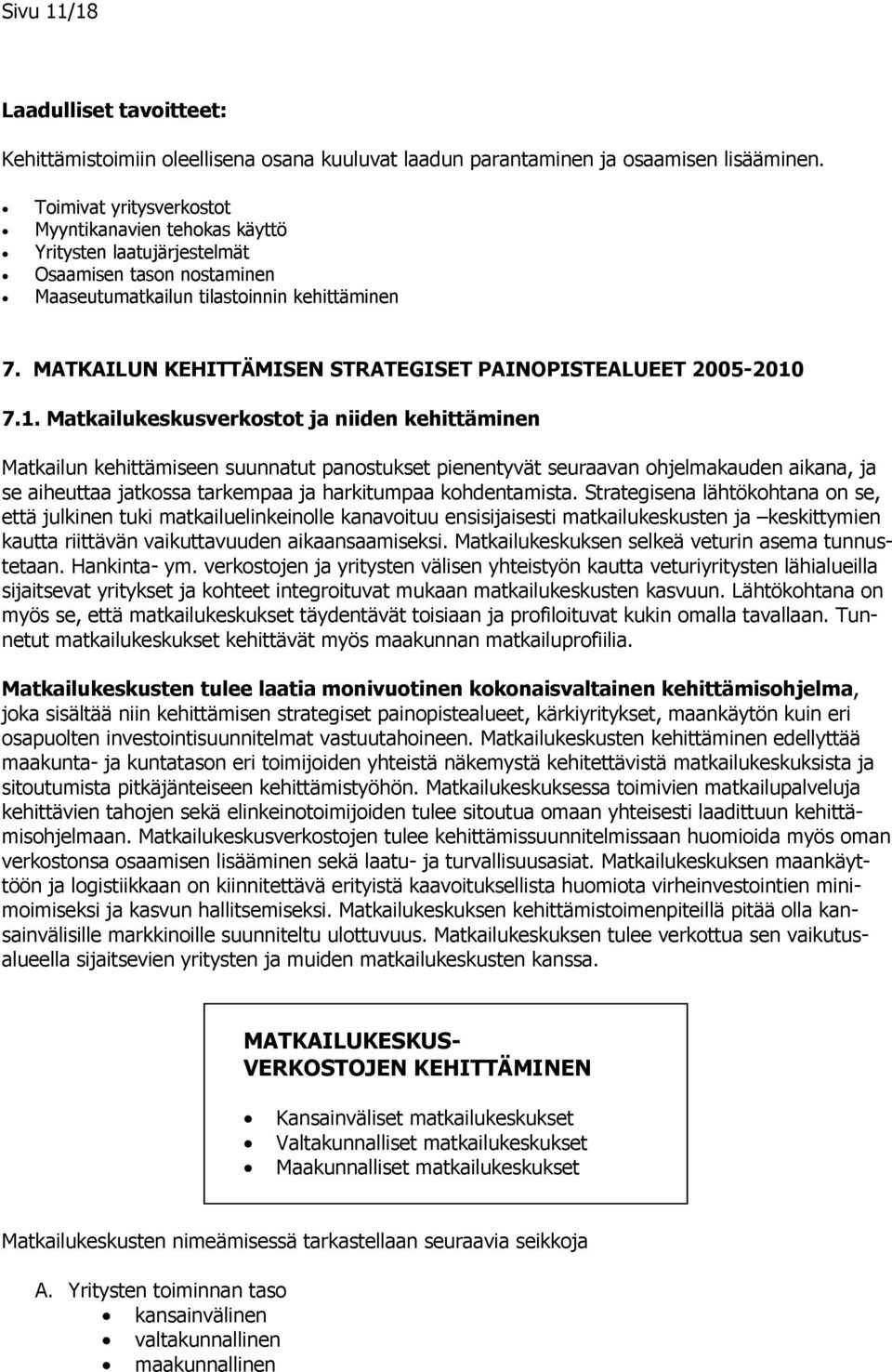 MATKAILUN KEHITTÄMISEN STRATEGISET PAINOPISTEALUEET 2005-2010