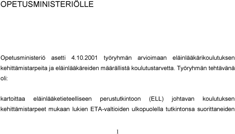 määrällistä koulutustarvetta.