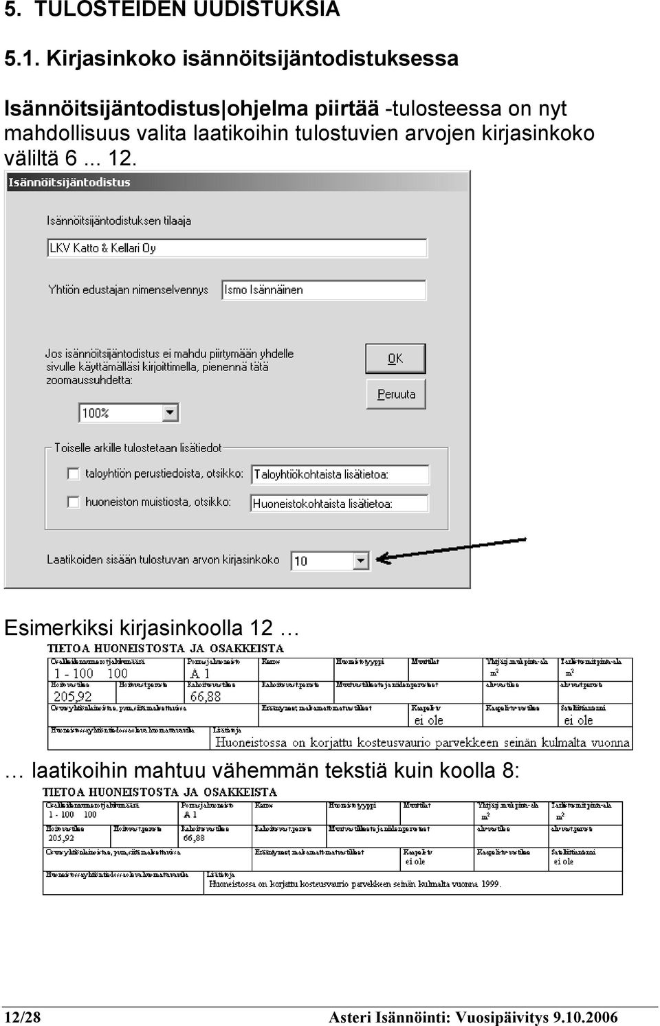 -tulosteessa on nyt mahdollisuus valita laatikoihin tulostuvien arvojen kirjasinkoko