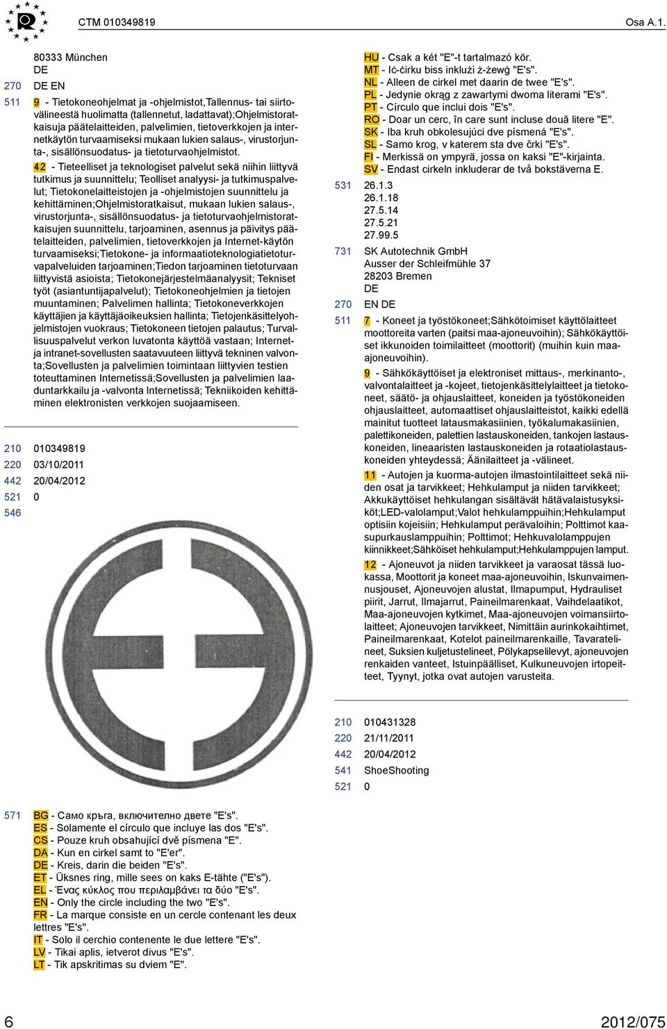 tietoverkkojen ja internetkäytön turvaamiseksi mukaan lukien salaus-, virustorjunta-, sisällönsuodatus- ja tietoturvaohjelmistot.