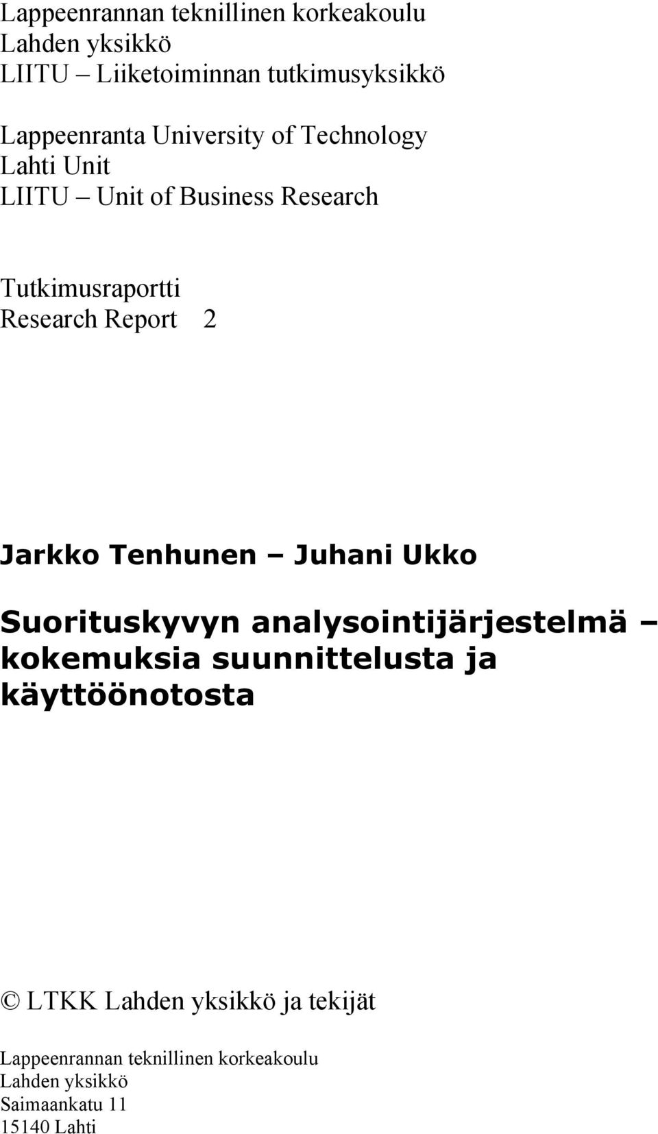 Jarkko Tenhunen Juhani Ukko Suorituskyvyn analysointijärjestelmä kokemuksia suunnittelusta ja