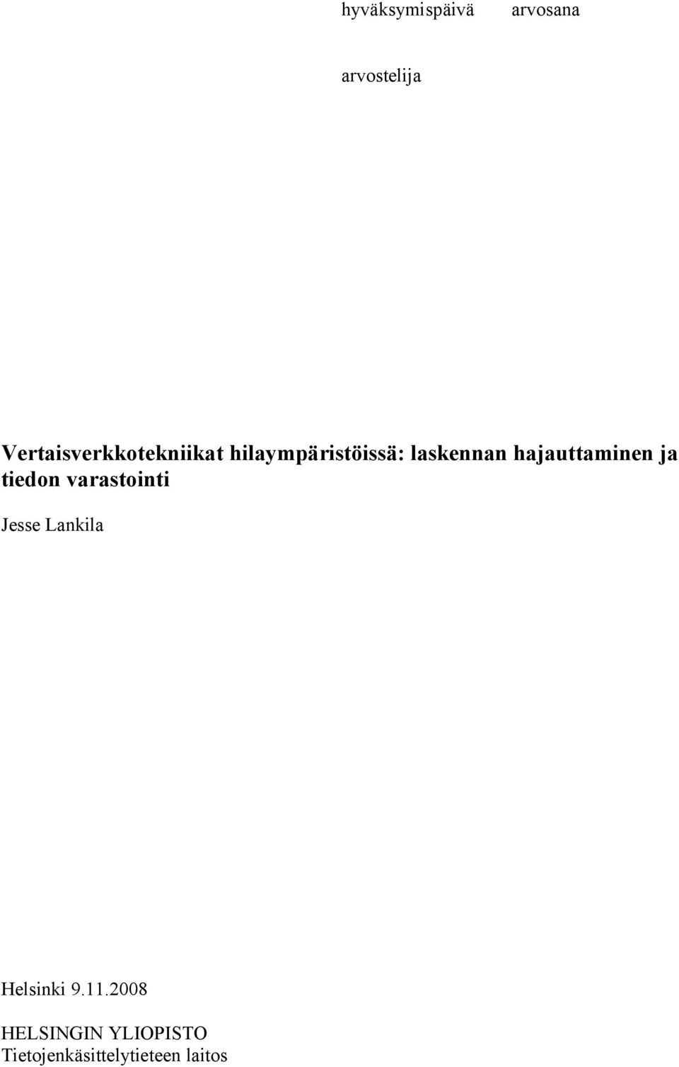 hajauttaminen ja tiedon varastointi Jesse Lankila