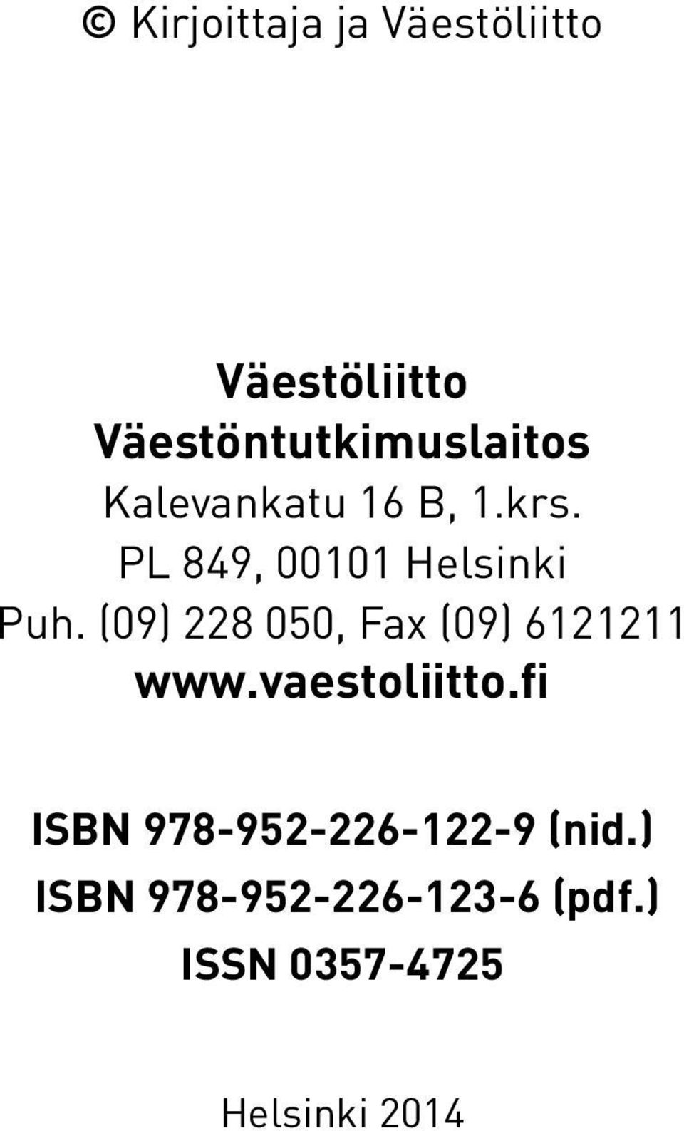 (09) 228 050, Fax (09) 6121211 www.vaestoliitto.